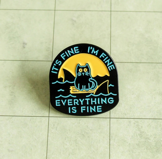 It's Fine, I'm Fine, Everything's Fine Sea Cat Pin